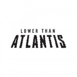 Lower Than Atlantis